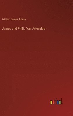 bokomslag James and Philip Van Artevelde