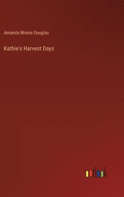 bokomslag Kathie's Harvest Days