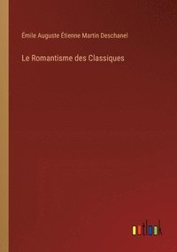 bokomslag Le Romantisme des Classiques