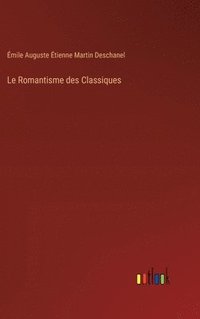 bokomslag Le Romantisme des Classiques