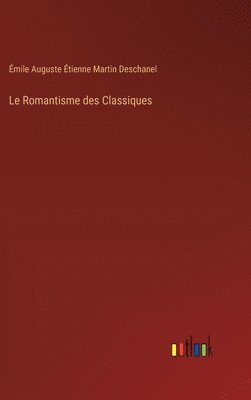 bokomslag Le Romantisme des Classiques