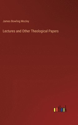 Lectures and Other Theological Papers 1