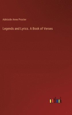 bokomslag Legends and Lyrics. A Book of Verses