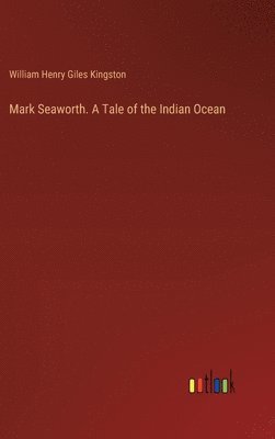 bokomslag Mark Seaworth. A Tale of the Indian Ocean