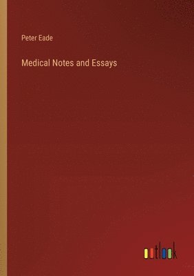 bokomslag Medical Notes and Essays