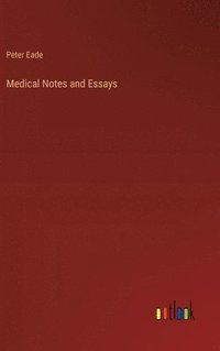 bokomslag Medical Notes and Essays