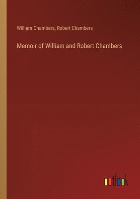 bokomslag Memoir of William and Robert Chambers