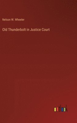 bokomslag Old Thunderbolt in Justice Court