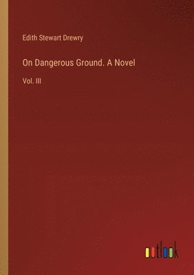 bokomslag On Dangerous Ground. A Novel