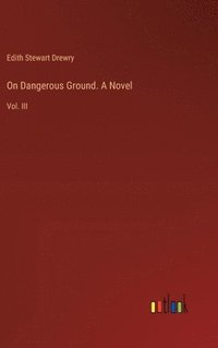 bokomslag On Dangerous Ground. A Novel