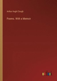 bokomslag Poems. With a Memoir
