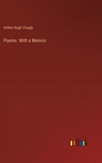 bokomslag Poems. With a Memoir