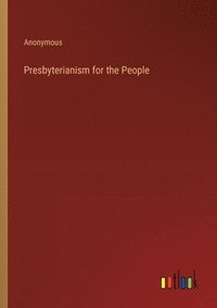 bokomslag Presbyterianism for the People