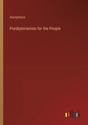 bokomslag Presbyterianism for the People