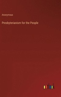 bokomslag Presbyterianism for the People