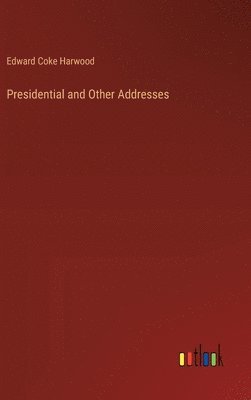 bokomslag Presidential and Other Addresses