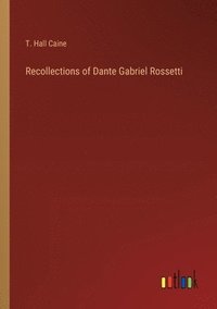 bokomslag Recollections of Dante Gabriel Rossetti