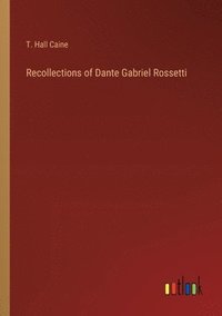 bokomslag Recollections of Dante Gabriel Rossetti