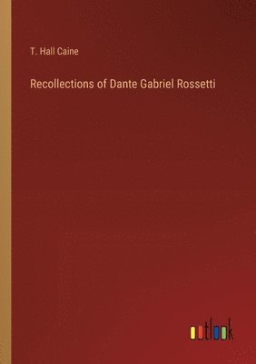 bokomslag Recollections of Dante Gabriel Rossetti