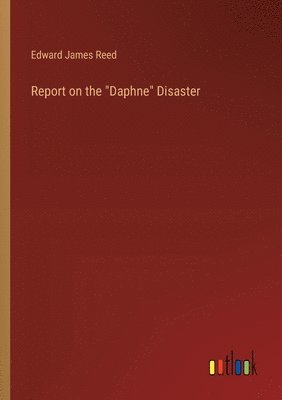 Report on the &quot;Daphne&quot; Disaster 1