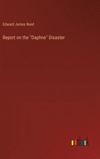 bokomslag Report on the &quot;Daphne&quot; Disaster