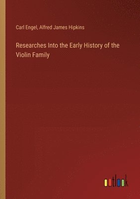 bokomslag Researches Into the Early History of the Violin Family