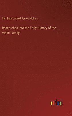 bokomslag Researches Into the Early History of the Violin Family