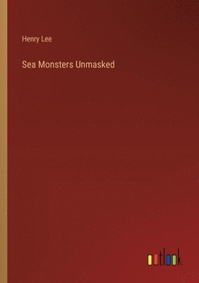 bokomslag Sea Monsters Unmasked