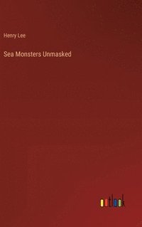 bokomslag Sea Monsters Unmasked