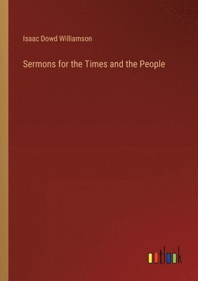 bokomslag Sermons for the Times and the People