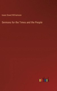bokomslag Sermons for the Times and the People