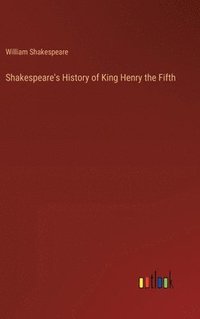 bokomslag Shakespeare's History of King Henry the Fifth