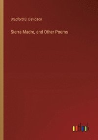 bokomslag Sierra Madre, and Other Poems