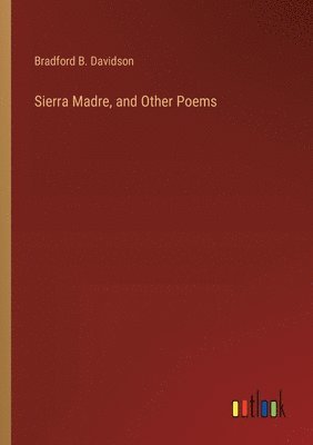 bokomslag Sierra Madre, and Other Poems