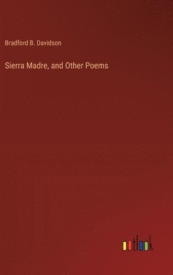 bokomslag Sierra Madre, and Other Poems
