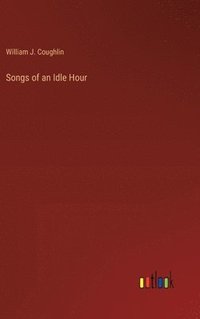 bokomslag Songs of an Idle Hour