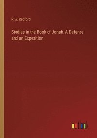 bokomslag Studies in the Book of Jonah. A Defence and an Exposition