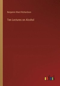 bokomslag Ten Lectures on Alcohol