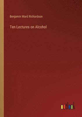 bokomslag Ten Lectures on Alcohol