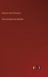 bokomslag Ten Lectures on Alcohol