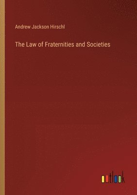 The Law of Fraternities and Societies 1