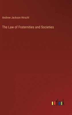 bokomslag The Law of Fraternities and Societies