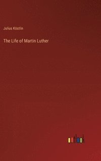 bokomslag The Life of Martin Luther