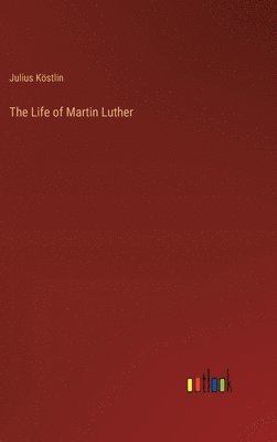 Life of Martin Luther