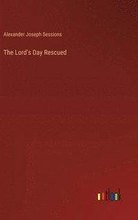 bokomslag The Lord's Day Rescued