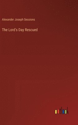 bokomslag The Lord's Day Rescued