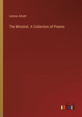 bokomslag The Minstrel. A Collection of Poems