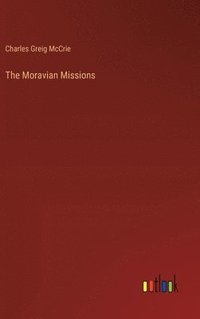 bokomslag The Moravian Missions
