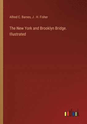 New York and Brooklyn Bridge. Illustrated