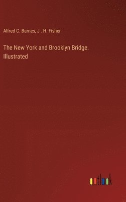 New York and Brooklyn Bridge. Illustrated